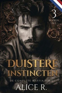 De Duistere Instincten: De Complete Maffia Serie (3 Boeken in 1)