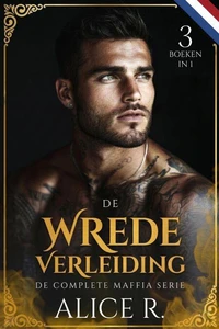 De Wrede Verleiding: De Complete Maffia Serie (3 Boeken in 1)
