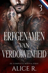 Erfgenamen van Verdorvenheid: De Complete Maffia Serie (3 Boeken in 1)