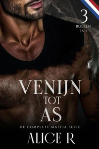Venijn Tot As: De Complete Maffia Serie (3 Boeken in 1)