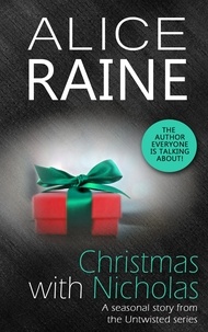 Alice Raine - Christmas with Nicholas - Fiery, festive, sizzling fun (An Untwisted short story).