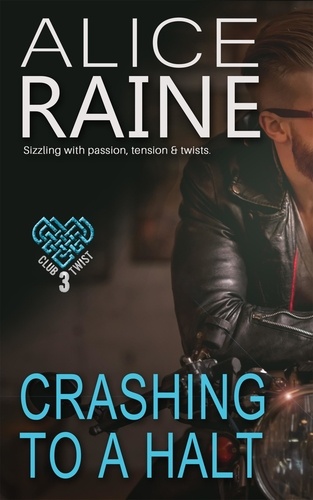 Crashing To A Halt. A deeply erotic tale of passion, tension and twists (The Club Twist Series)