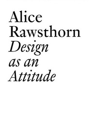 Alice Rawsthorn - Design as an Attitude.
