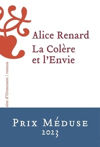 Alice Renard - La Colère et l'Envie.