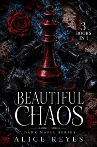 Beautiful Chaos Dark Mafia Series, 3 Books in One!