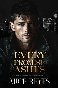 Every Promise is Ashes: Dark Mafia Romance