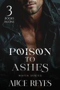 Poison to Ashes Mafia Series: 3 Books in One