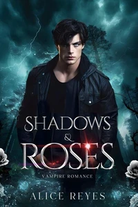 Shadows &amp; Roses: Vampire Romance