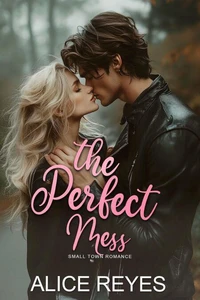 The Perfect Mess: Small Town Romance