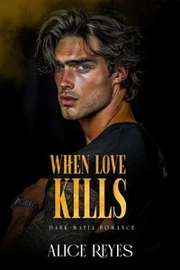 When Love Kills: Dark Mafia Romance