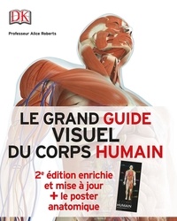 Alice Roberts - Le grand guide visuel du corps humain - Avec poster anatomique.