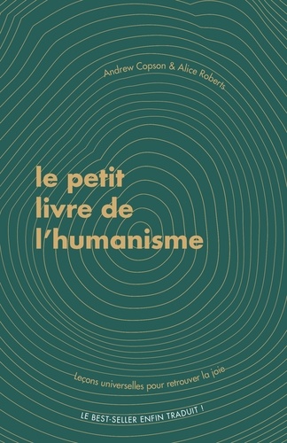 Le petit livre de l'humanisme. Leçons universelles sur la recherche de sens et de joie