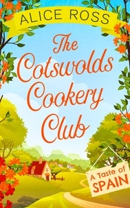Alice Ross - The Cotswolds Cookery Club - A Taste of Spain - Book 2.