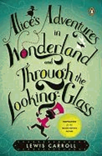 Alice's Adventures in Wonderland / Through the Looking-Glass.