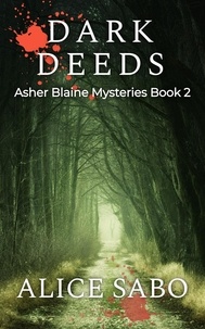  Alice Sabo - Dark Deeds - Asher Blaine Mysteries, #2.