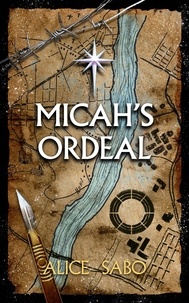  Alice Sabo - Micah's Ordeal - Children of a Changed World, #4.