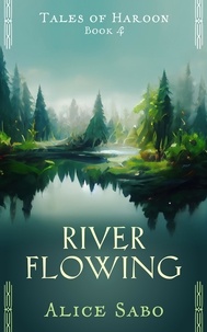  Alice Sabo - River Flowing - Tales of Haroon, #4.