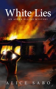  Alice Sabo - White Lies - Asher Blaine Mystery, #1.