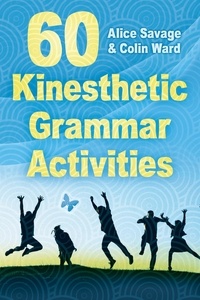  Alice Savage et  Colin Ward - 60 Kinesthetic Grammar Activities - Teacher Tools, #7.