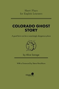  Alice Savage - Colorado Ghost Story - Short Plays for English Learners, #3.