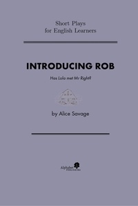  Alice Savage - Introducing Rob - Short Plays for English Learners, #2.