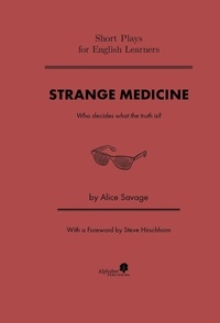  Alice Savage - Strange Medicine - Short Plays for English Learners, #4.