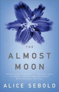 Alice Sebold - The Almost Moon.