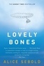 Alice Sebold - The lovely bones.