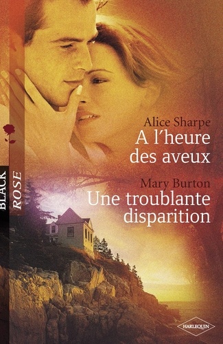 A l'heure des aveux - Une troublante disparition (Harlequin Black Rose)