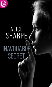 Alice Sharpe - Inavouable secret.