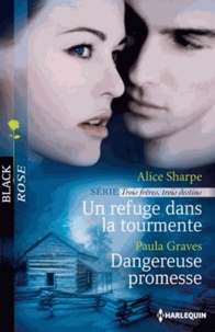 Alice Sharpe et Paula Graves - Un refuge dans la tourmente ; Dangereuse promesse.
