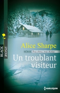 Alice Sharpe - Un troublant visiteur - T1 - Trois frères, trois destins.