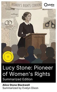 Lucy Stone: Pioneer of Women's Rights (Summarized Edition)