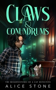  Alice Stone - Claws and Conundrums: The Misadventures of a Cat Detective - The Misadventures of a Cat Detective, #1.