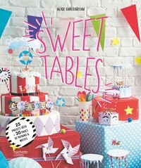 Alice Surlegateau - Sweet tables - 25 projets déco + 30 pages de patrons & motifs.
