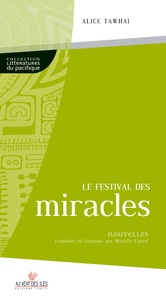 Alice Tawhai - Le festival des miracles.