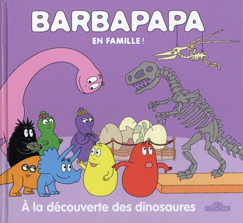 Barbapapa  A la découverte des dinosaures