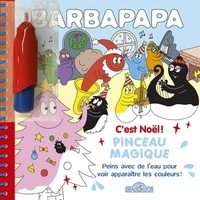 Meilleurs téléchargements d'ebook Barbapapa C'est Noël !  - Peins avec de l'eau pour voir apparaître les couleurs ! Avec 1 pinceau 9782821215849 par Alice Taylor, Thomas Taylor in French PDF PDB