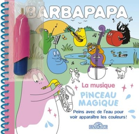 Barbapapa - La musique. Avec un pinceau magique inclus