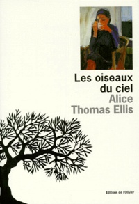 Alice Thomas Ellis - Les oiseaux du ciel.