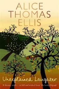 Alice Thomas Ellis - Unexplained Laughter.