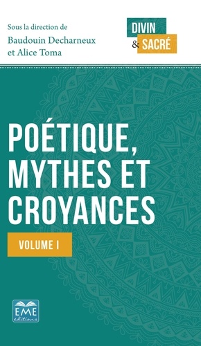 Poétique, mythes et croyances. Volume 1