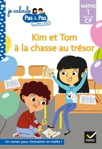 Alice Turquois - Kim et Tom Maths 1 Début de CP - Kim et Tom à la chasse au trésor.