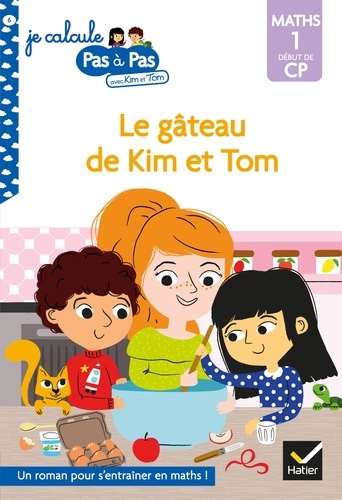 Kim et Tom Maths 1 Début de CP - Le gâteau de Kim et Tom