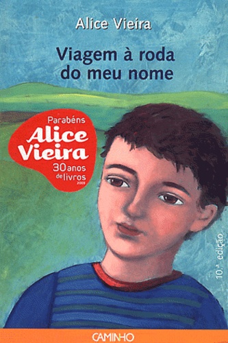 Alice Vieira - Viagem a roda do meu nome.