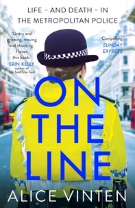 Alice Vinten - On the Line - Life – and death – in the Metropolitan Police.