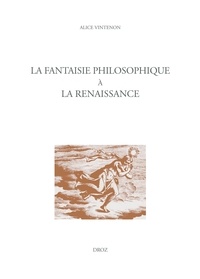 Alice Vintenon - La fantaisie philosophique à la Renaissance.