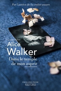 Alice Walker - Dans le temple de mon esprit.