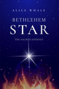  Alice Whale - Bethlehem Star: The Sacred Journey.