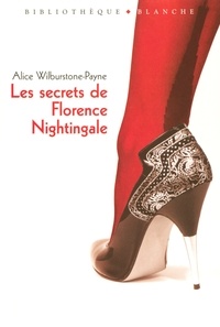 Alice Wilburstone-Payne - Les secrets de Florence Nightingale.